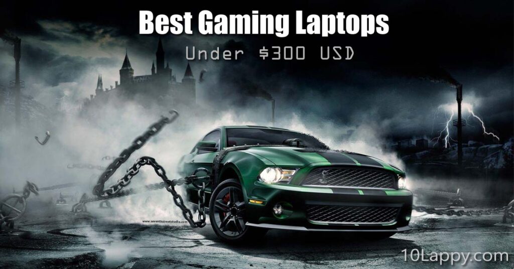 BEST GAMING LAPTOP UNDER $300 - Reviews & Buyer's Guide