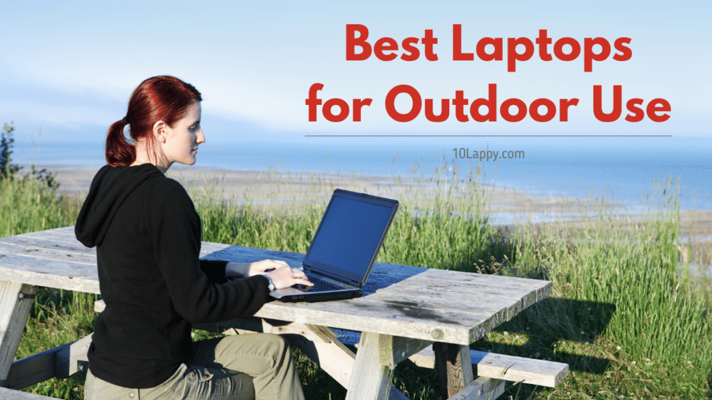Best Laptop for Outdoor Use 2022