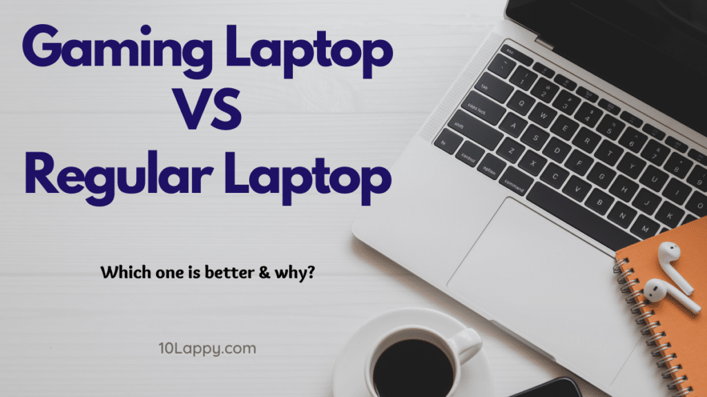 Gaming Laptop VS Regular Laptop
