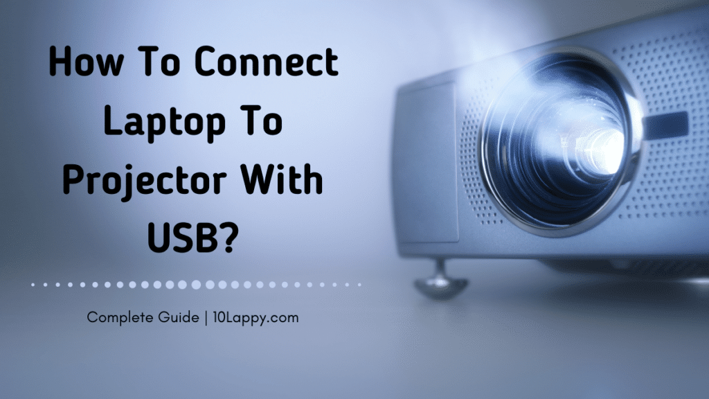 How To Connect Laptop To Projector With USB?