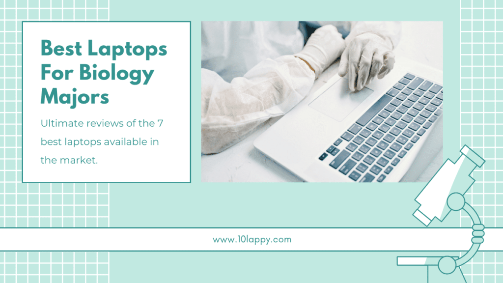 7 Best Laptops For Biology Majors