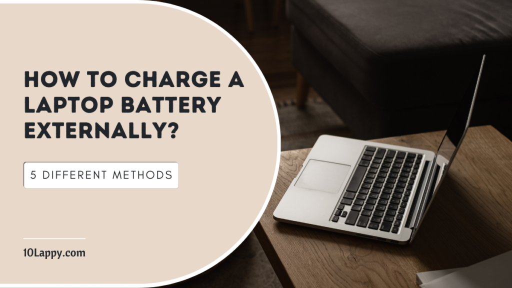 How To Charge A Laptop Battery Externally?