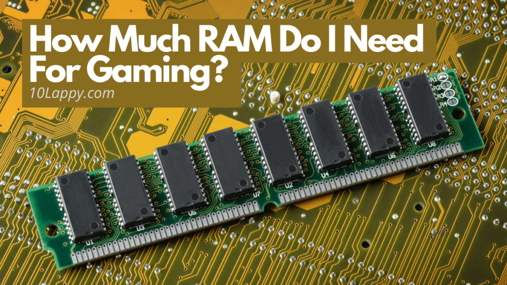 How Much RAM Do I Need For Gaming?