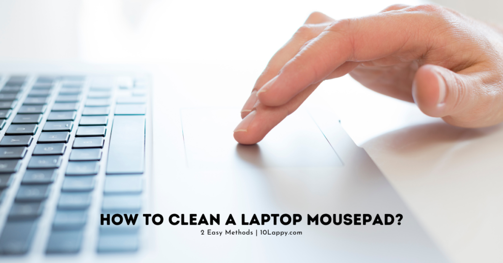 How To Clean Laptop Mousepad?