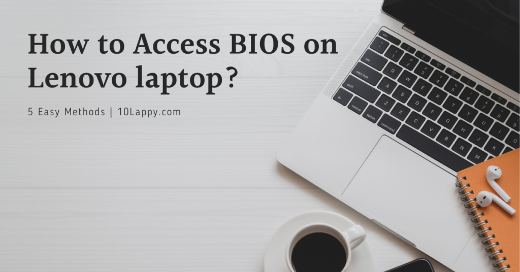 How to Access BIOS on Lenovo laptop?
