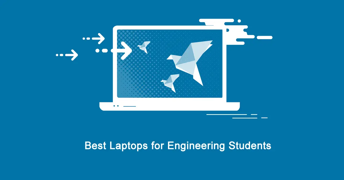 Best Laptops For Engineering Students