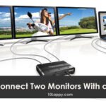 How To Connect Two Monitors With A Laptop?