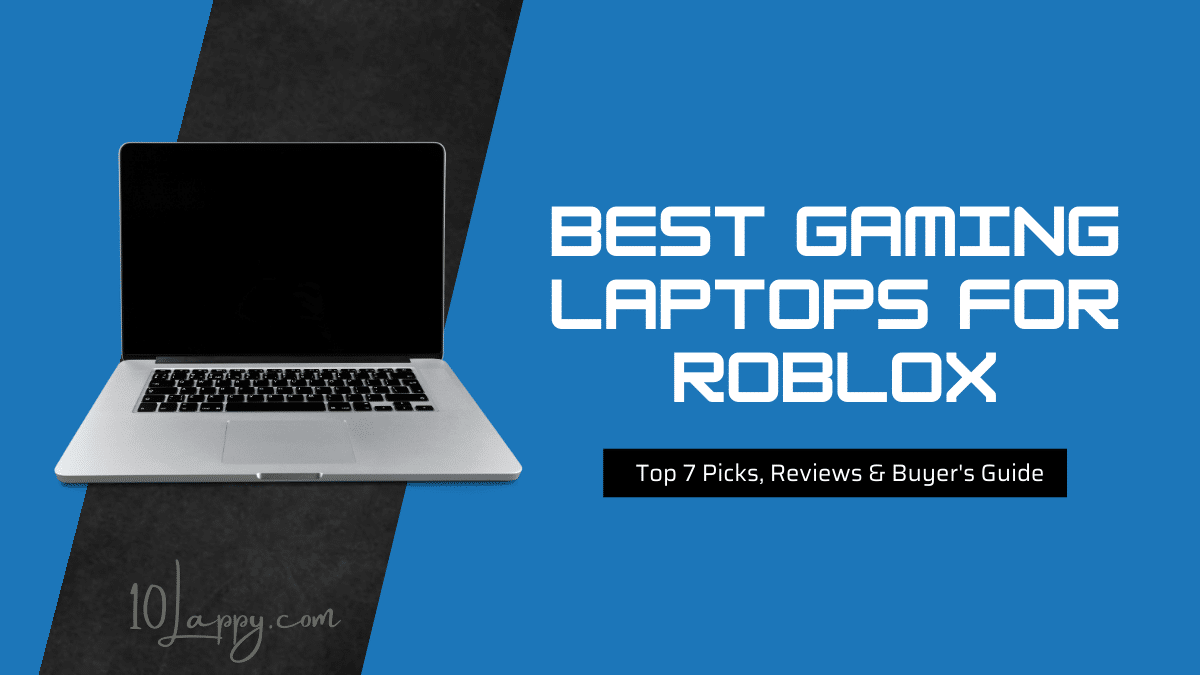 Top 7 Best Gaming Laptop For Roblox In 2021 Buyer S Guide - how to play roblox on lenovo laptop