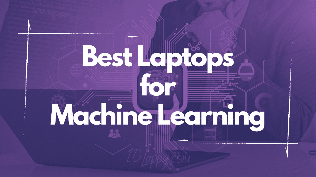 Best Laptops For Machine Learning