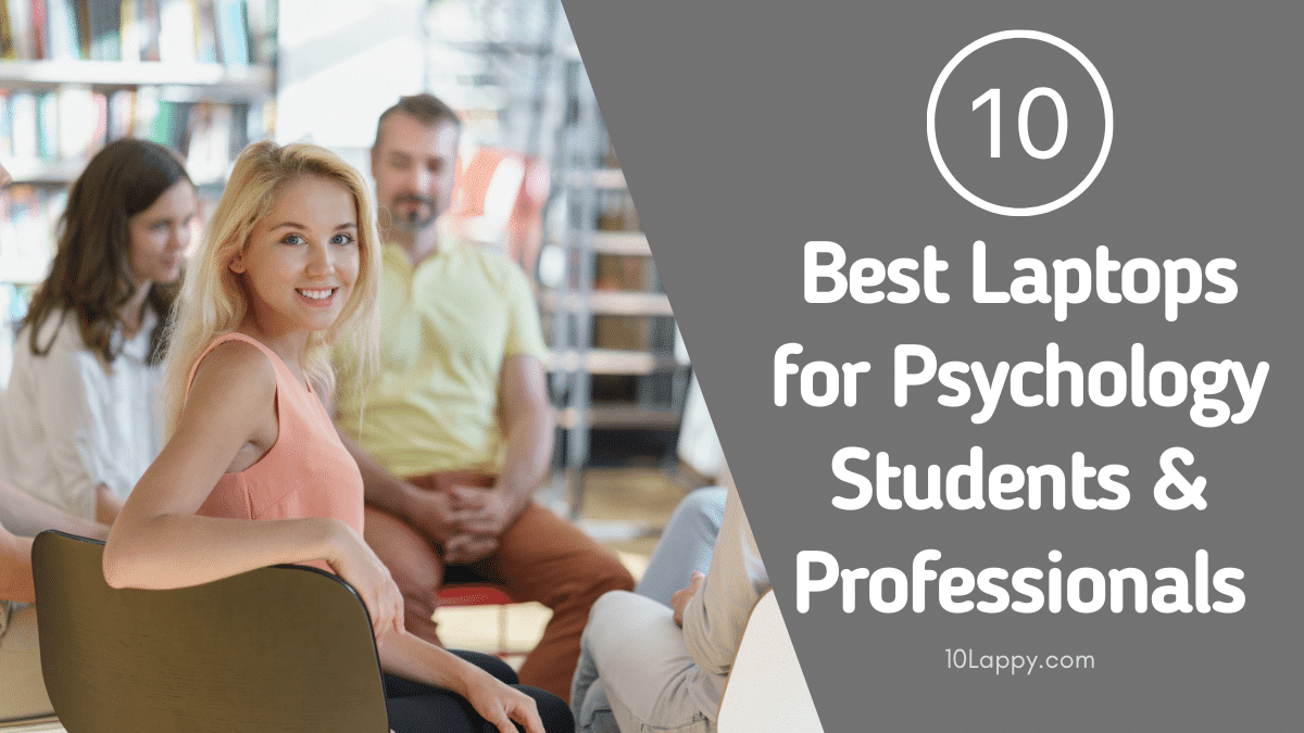 Best Laptops For Psychology Students & Professionals