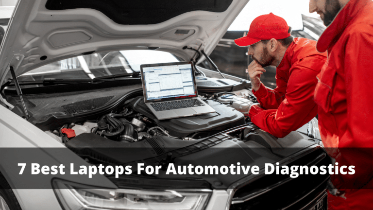 7 Best Laptop For Automotive Diagnostics in 2022