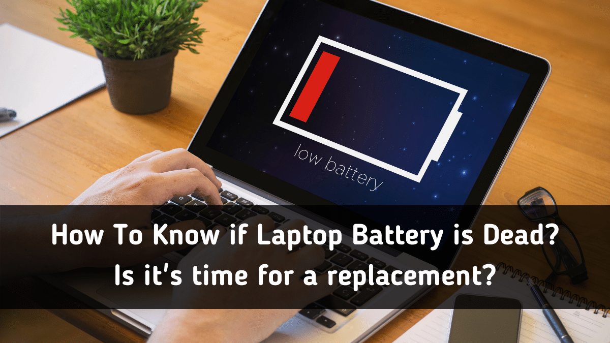 How To Know If Laptop Battery Is Dead