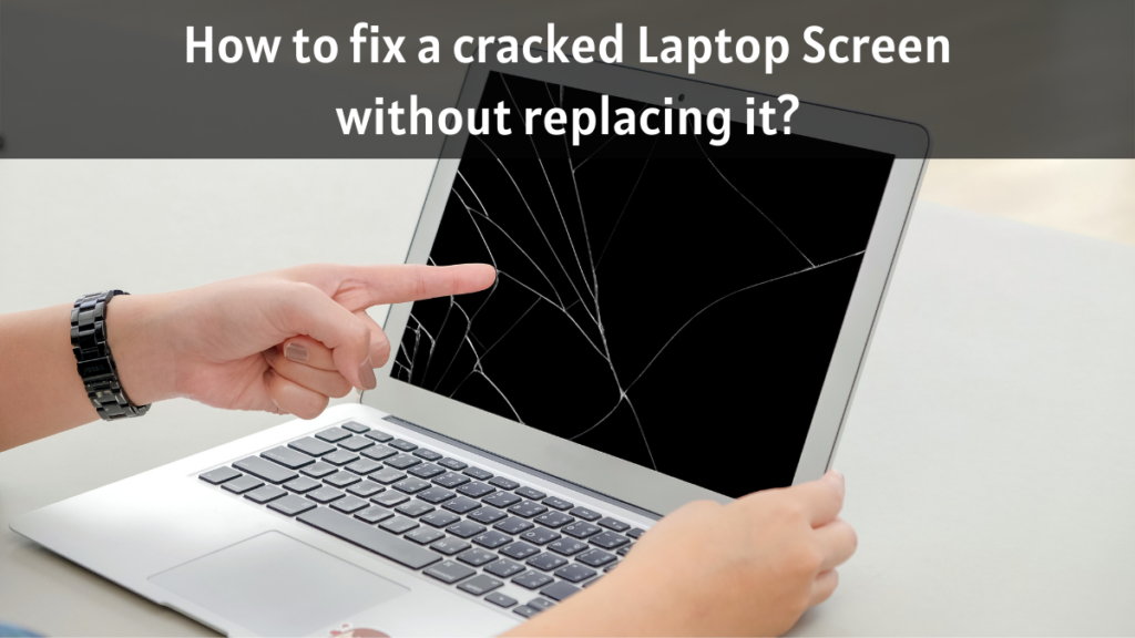 Fix a Cracked Laptop Screen Without Replacing