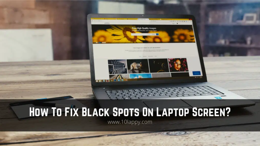 How To Fix Black Spots On Laptop Screen