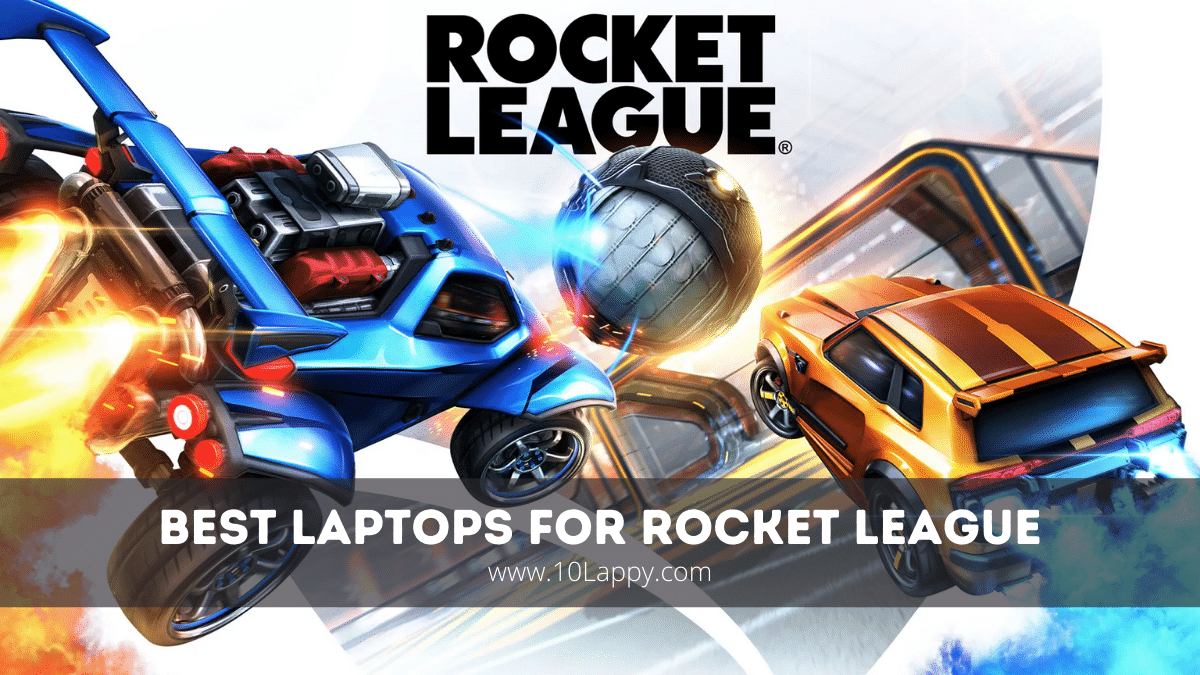Best Laptop For Rocket League 2021