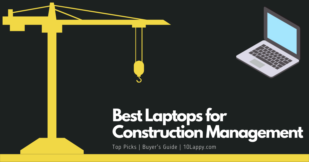 Best Laptops For Construction Management