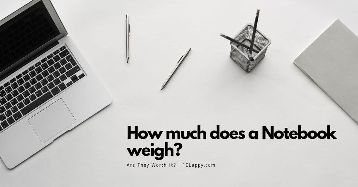 How Much Does a Notebook Weigh?
