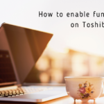 How To Enable Function Keys On Toshiba Laptop?