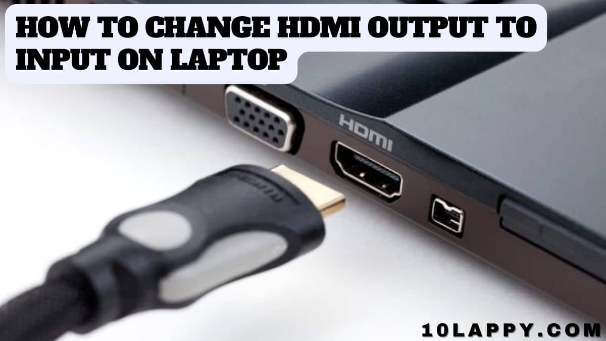 how to change hdmi output to input on laptop